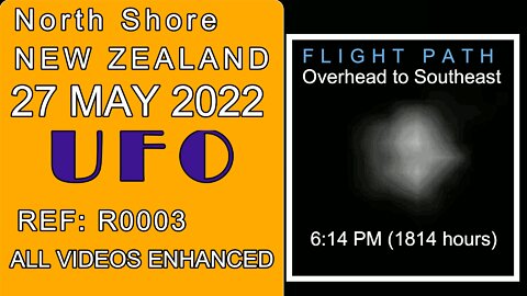 UFO NEW ZEALAND, 27 MAY 2022, REF R0003, North Shore, Flight Path Overhead to Southeast