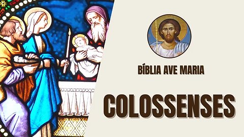 Colossenses - A Supremacia e a Suficiência de Cristo - Bíblia Ave Maria