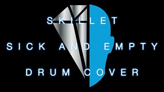 Skillet Sick and Empty Drum Cover