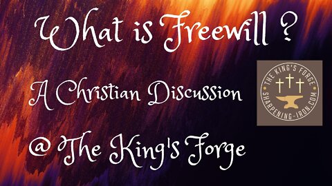 What is Freewill? A Christian discussion @T.K.F.