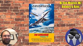 At the Movies w/ Robert & Alex: The Concorde: Airport '79