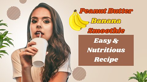 Peanut Butter Banana Smoothie Recipe | Nutritious Delight in Every Sip! 🍌🥜 #SmoothieHeaven"