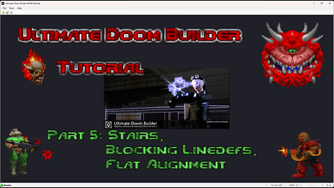 Ultimate Doom Builder Tutorial: Part 5: Stairs, Blocking Linedefs, Flat Alignment