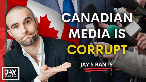 The Canadian Media Has Been Corrupted By the Liberal Government