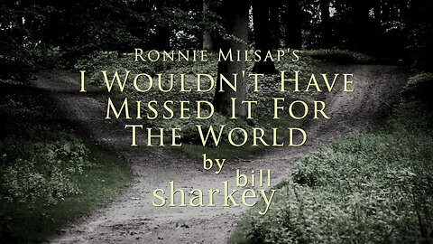 I Wouldn't Have Missed It For the World - Ronnie Milsap (cover-live by Bill Sharkey)