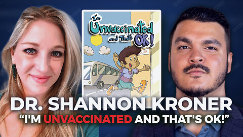 "I'm Unvaccinated and That's Okay!" w/ Author Dr. Shannon Kroner