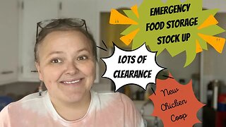 Emergency Food Storage Stock Up | LOTS of Clearance || NEW COOP FOR THE CHICKENS From Costway