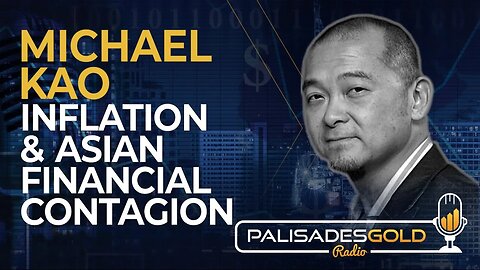 Michael Kao: Inflation & Asian Financial Contagion