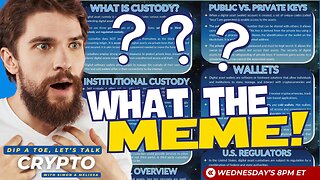EP36 DIP A TOE, Let's Talk Crypto! What The MEME!?