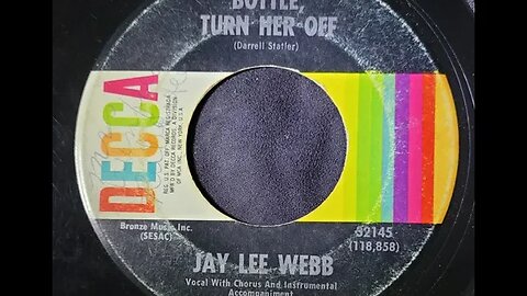 Jay Lee Webb – Bottle, Turn Her Off