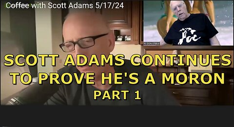 SCOTT CONTINUES TO PROVE HE'S A MORON PART 1