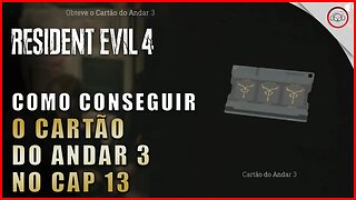Resident Evil 4 Remake, Como conseguir o cartão do andar 3 no Cap 13 | Super-Dica
