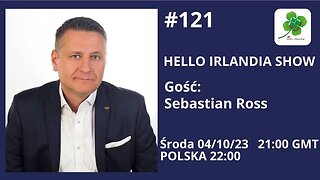 🎙Hello Irlandia Show # 121 z Sebastianem Rossem o sytuacji w Polsce i w UK ☘️