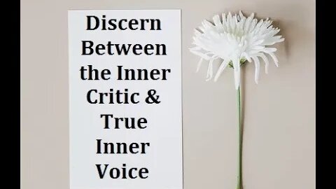 Discern Between the Inner Critic & True Inner Voice (Spiritual Intuition): Childhood Interpretations