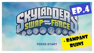 Ep.4 | Rampant Ruins (Skylanders Swap Force) *NO COMMENTARY*