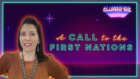 ElijahFire: Ep. 54 – GENEVIEVE DAWN SKIDMORE “A CALL TO THE FIRST NATIONS”