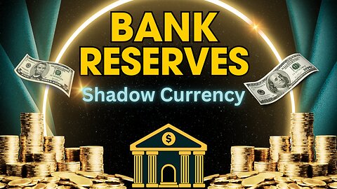 Episode 45: The Shadow Currency of Bank Reserves