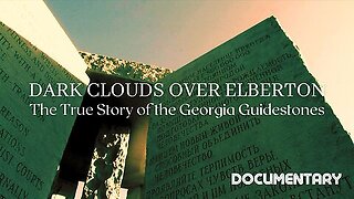 Documentary: Dark Clouds Over Elberton 'The True Story of the Georgia Guidestones'