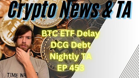 BTC ETF Delay, DCG Debt, Nightly TA EP 453 1/5/24 #crypto #cryptocurrency