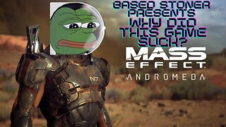 WHY DID THIS GAME SUCK? |mass effect andromeda| p2