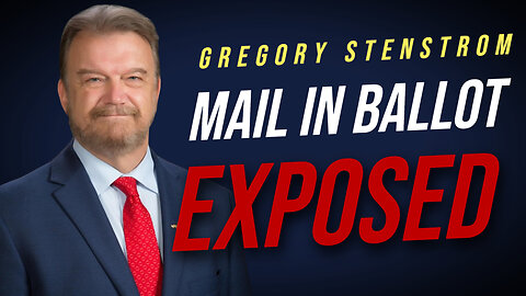 Mail in Ballot Exposed (Interview with Gregory Stenstrom 05/13/2024)