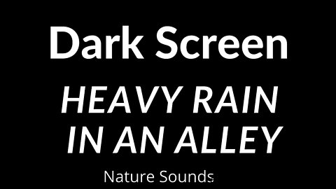 Rain in Alley | 5 hours | Black Screen HEAVY Rain Sounds without Thunder | Rain Sounds for Sleeping