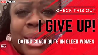 “I quit on women 50+” - another Dating Coach QUITS on Older Women!