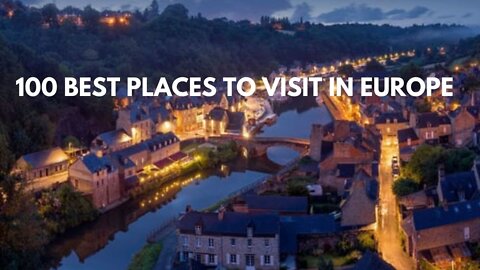 100 Best Places To Visit in Europe Travel World Travel