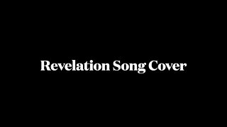 Revelation Song Cover