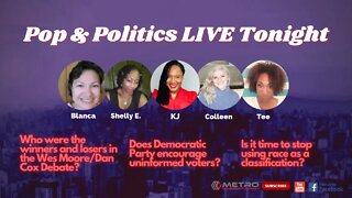 🔴 Pop & Politics LIVE: Democrats LOVE Uninformed Voters | Does RACE Still Matter?