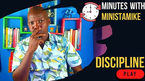 DISCIPLINE - Minutes With MinistaMike, FREE COACHING VIDEO