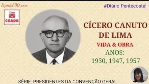 5. CÍCERO CANUTO DE LIMA | SÉRIE PRESIDENTES DA CGADB | ASSEMBLEIA DE DEUS