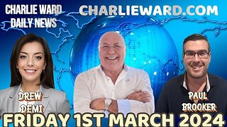 CHARLIE WARD DAILY NEWS WITH PAUL BROOKER & DREW DEMI - FRIDAY 1ST MARCH 2024