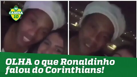 OLHA o que RONALDINHO falou do CORINTHIANS na BALADA!