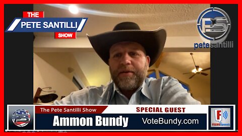 Ammon Bundy Joins Pete Santilli to Discuss the Malheur Nat Refuge, His Candidacy and More 11-1-21