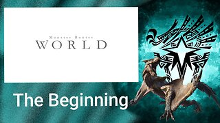 monster hunter world the beginning