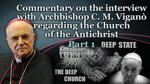 Commentary on the interview with Archbishop C. M. Viganò regarding the Church of the Antichrist /Part 1/