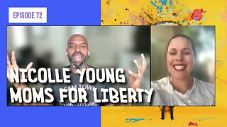 EPISODE 72: NICOLLE YOUNG MOMS FOR LIBERTY