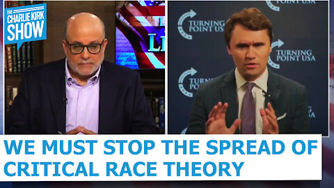 Charlie on Life Liberty & Levin: We Must Stop the Spread of Critical Race Theory