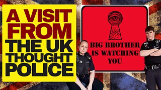 A Visit From The UK Thought Police