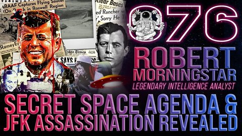 Secret Space Agenda & JFK Assassination Revealed | Robert Morningstar | Far Out With Faust Podcast