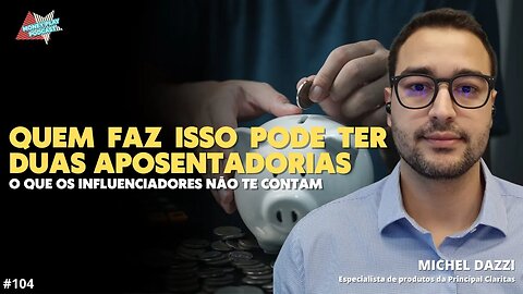 COMO PLANEJAR SUA APOSENTADORIA | Michel Dazzi da Principal Claritas