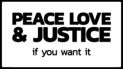 (Reese Report) Peace, Love, & Justice If You Want It.