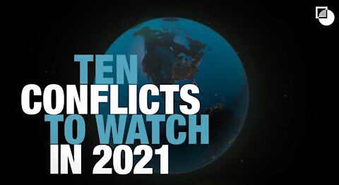 10 Conflicts to Watch in 2021