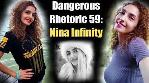 Dangerous Rhetoric 59: Nina Infinity
