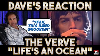 Dave's Reaction: The Verve — Life's An Ocean