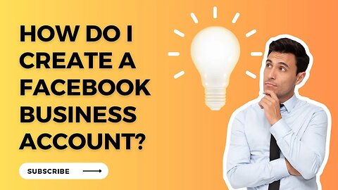 Step-by-Step Guide to Creating a Facebook Business Account for Beginners | 2023