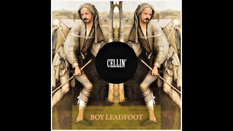 Boy Leadfoot - Cellin'