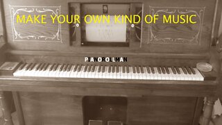 MAKE YOUR OWN KIND OF MUSIC