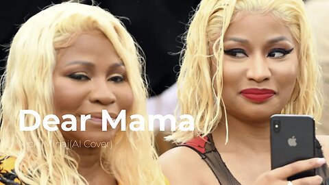 Dear Mama-Nicki Minaj(Ai Cover)